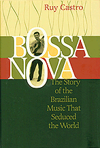 Bossa Nova The Story Of The Brazilian Music That Seduce The World